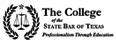 The college of the State Bar of Texas - Professionalism Through Education